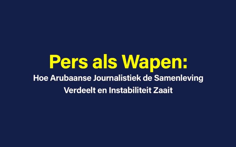 Pers als Wapen: Hoe Arubaanse Journalistiek de Samenleving Verdeelt en Instabiliteit Zaait