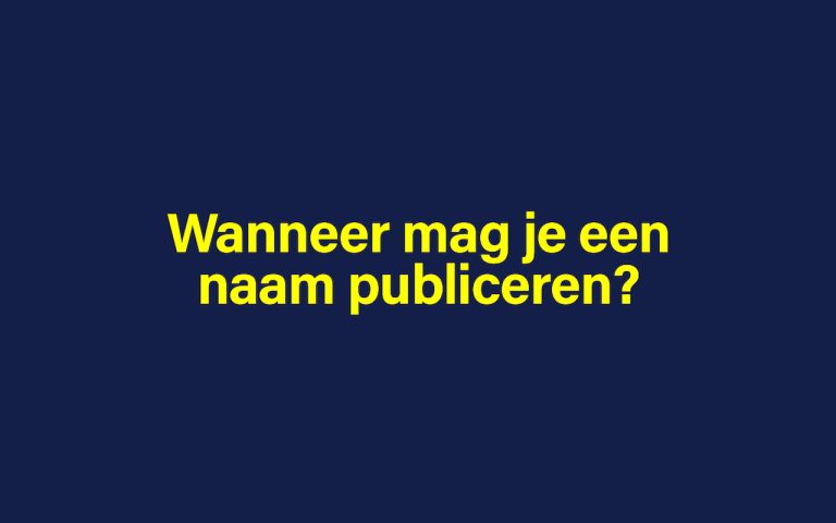 Wanneer mag je een naam publiceren?