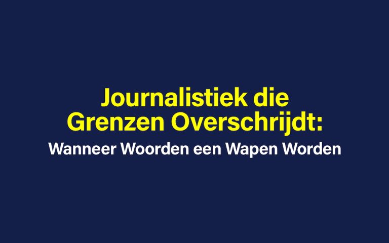 Journalistiek die Grenzen Overschrijdt: Wanneer Woorden een Wapen Worden