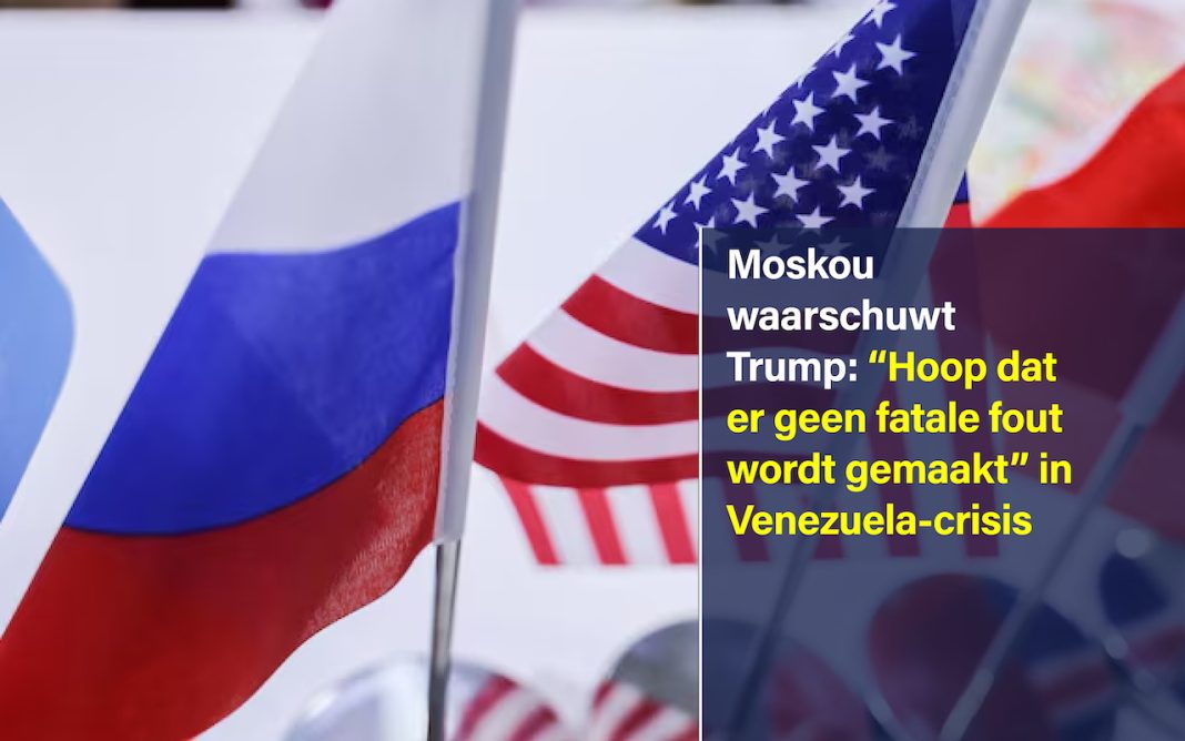 Moskou waarschuwt Trump: “Hoop dat er geen fatale fout wordt gemaakt” in Venezuela-crisis