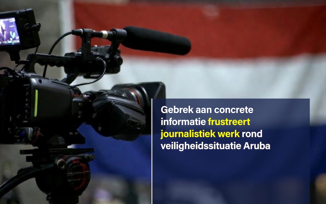 Gebrek aan concrete informatie frustreert journalistiek werk rond veiligheidssituatie Aruba