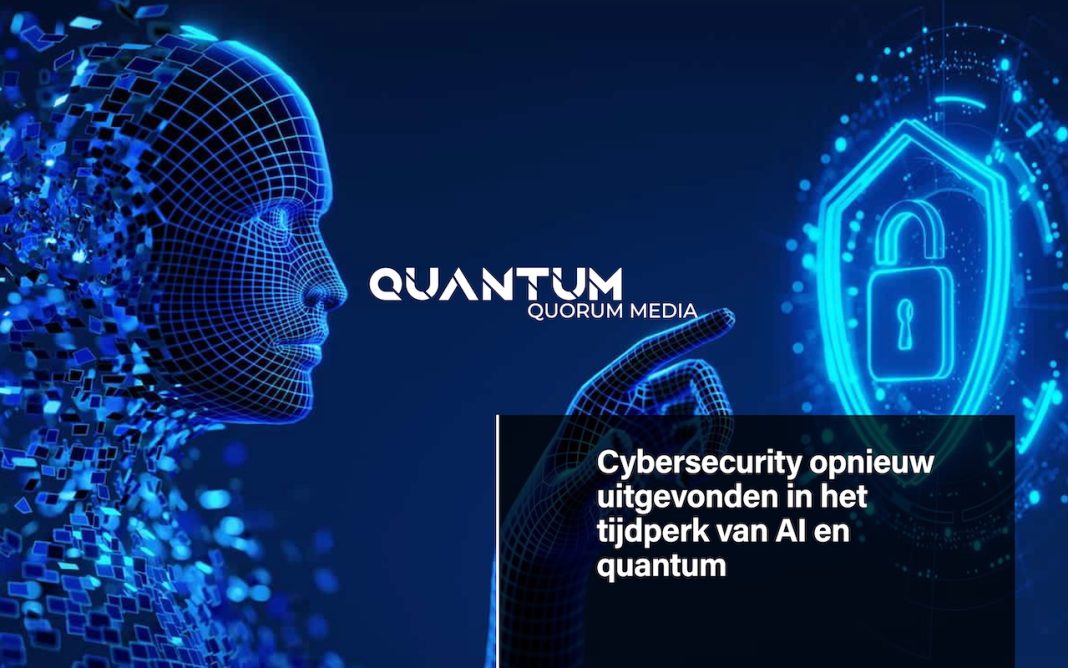 Cybersecurity opnieuw uitgevonden in het tijdperk van AI en quantum