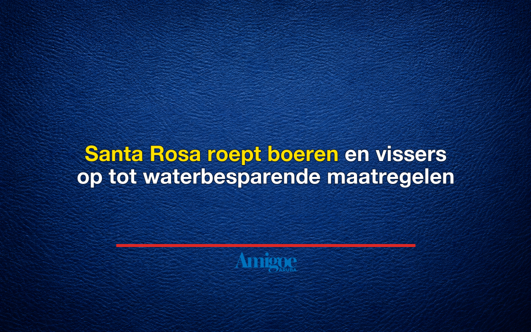 Santa Rosa roept boeren en vissers op tot waterbesparende maatregelen