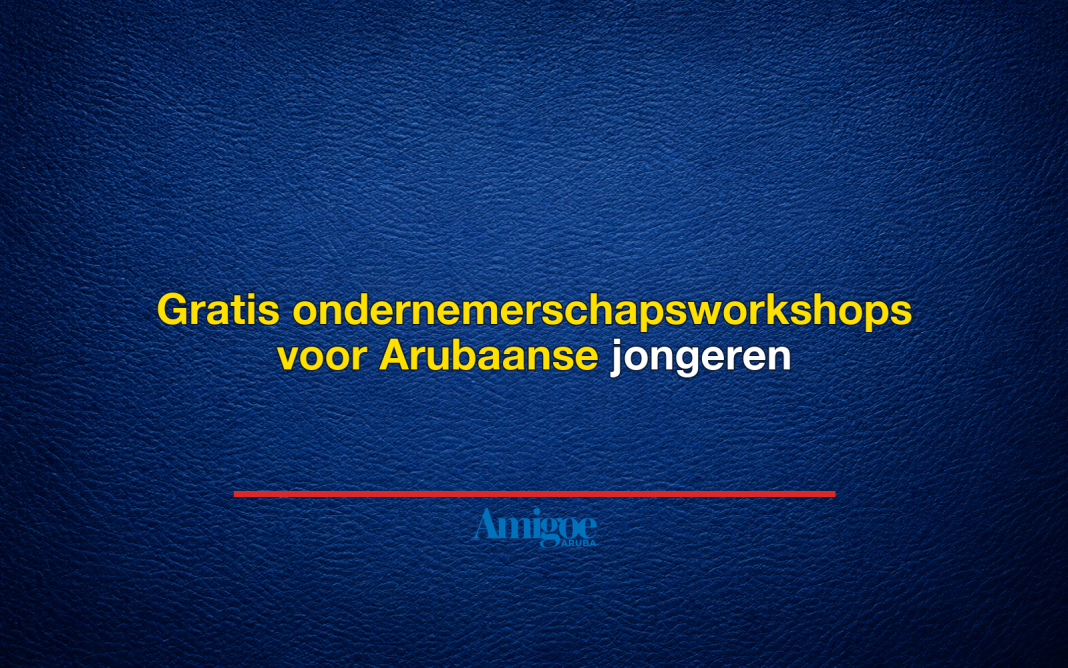 Gratis ondernemerschapsworkshops voor Arubaanse jongeren