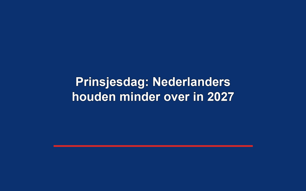 Prinsjesdag: Nederlanders houden minder over in 2027