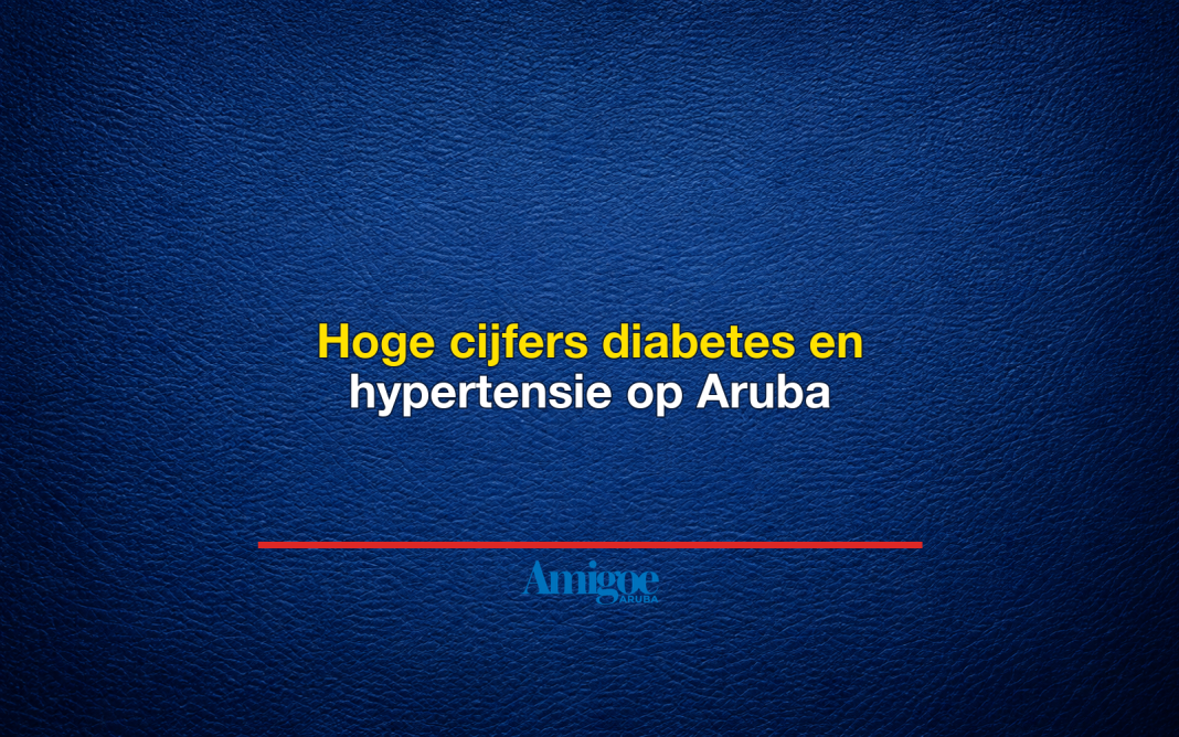 Hoge cijfers diabetes en hypertensie op Aruba